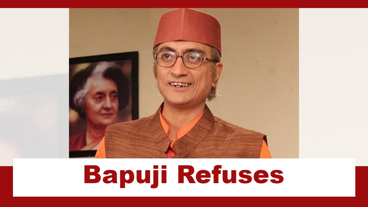 Taarak Mehta Ka Ooltah Chashmah Upcoming Twist: Bapuji refuses to don the role of Bade Guruji; is it the arrival of a new problem?
