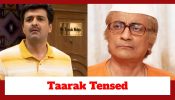 Taarak Mehta Ka Ooltah Chashmah Upcoming Twist: Taarak in a state of tension; will Bapuji change his mind?