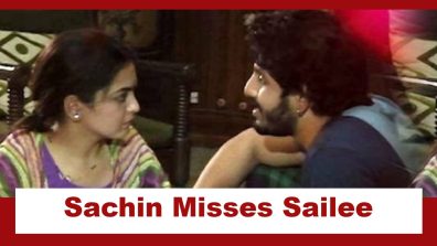 Udne Ki Aasha Upcoming Twist: Sachin misses Sailee; gets concerned for her