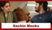 Udne Ki Aasha Upcoming Twist: Sailee gives Sachin a special massage; Sachin mocks Sailee