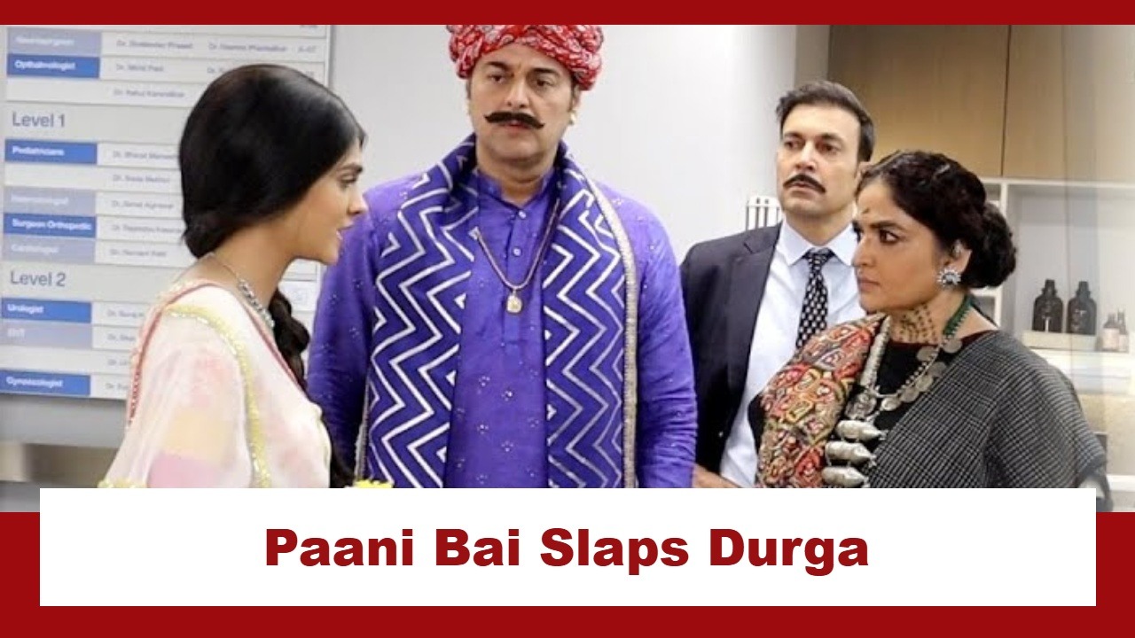 Durga Upcoming Twist: Paani Bai slaps Durga; huge drama ensues at the hospital 926990