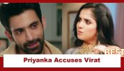 Kaise Mujhe Tum Mil Gaye Upcoming Twist: OMG!! Priyanka schemes against Virat; accuses him of raping her 927730