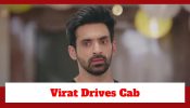 Kaise Mujhe Tum Mil Gaye Upcoming Twist: Virat becomes a cab driver; finds a way to earn money
