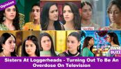 Sisters At Loggerheads – Turning Out To Be An Overdose On Television