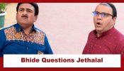 Taarak Mehta Ka Ooltah Chashmah Upcoming Twist: Bhide questions Jethalal; Jethalal finds himself in a dilemma