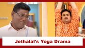 Taarak Mehta Ka Ooltah Chashmah Upcoming Twist: Jethalal forced to learn Yoga; Iyer mocks his inability