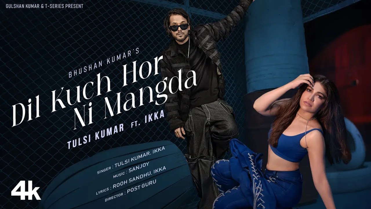 Tulsi Kumar and Ikka Ignite the Dance Floor with New Single Dil Kuch Hor Ni Mangda 924918