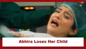 Yeh Rishta Kya Kehlata Hai Upcoming Twist: Abhira loses her child; to not be told the truth