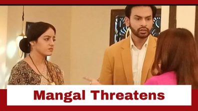 Mangal Lakshmi Upcoming Twist: Mangal threatens Saumya; Saumya loses her temper on Adit