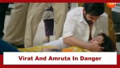 Kaise Mujhe Tum Mil Gaye Upcoming Twist: Nail-biting drama at the cliff; Virat and Amruta in danger