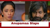 Anupamaa Upcoming Twist: Anupamaa slaps Raghav; questions his act 945282