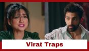 Kaise Mujhe Tum Mil Gaye Upcoming Twist: Virat traps Manvi; Rajeev works out the next plan 943786