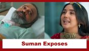 Suman Indori Upcoming Twist: Suman exposes Chandrakant Mittal; Teerth stands shocked 943427