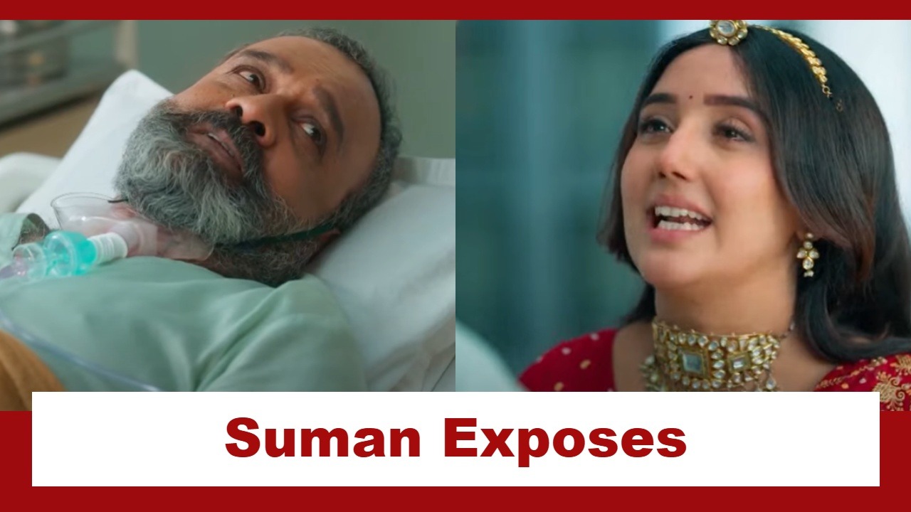Suman Indori Upcoming Twist: Suman exposes Chandrakant Mittal; Teerth stands shocked 943427