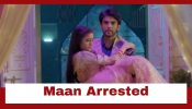 Doree 2 Upcoming Twist: Maan gets arrested; Doree makes him escape 948162