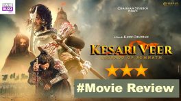 ‘Kesari Veer’ Movie Review: Visual Treat For Shiv Bhakts, Tale of Bravery