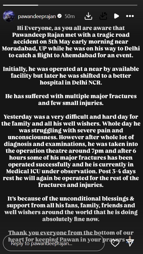 Pawandeep Rajan Out Of DANGER; Suffered Multiple Major Fractures 946946