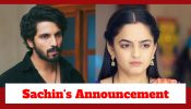 Udne Ki Aasha Upcoming Twist: Sachin makes an important announcement; Sailee supports him 947733