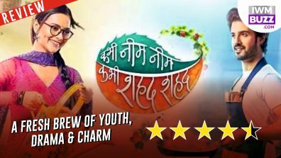 Kabhi Neem Neem Kabhi Shahad Shahad Review (Star Plus): A Fresh Brew of Youth, Drama & Charm