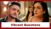Mannat Har Khushi Paane Ki Upcoming Twist: Vikrant questions his mother; expresses about his health issue 951922