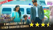 Tu Dhadkan Main Dil Review: A melodious tale of father-daughter reunion 953579
