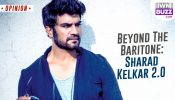 Beyond The Baritone: Sharad Kelkar 2.0 954686