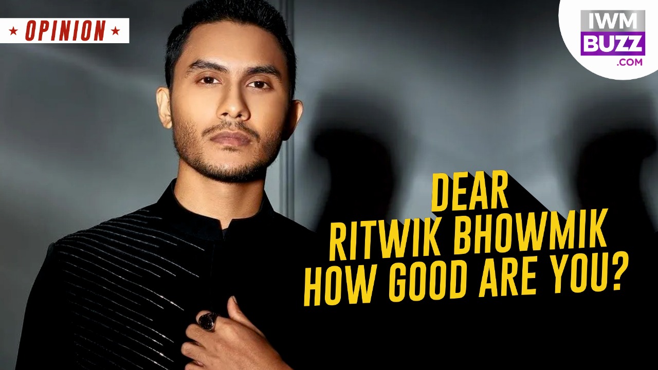 Dear Ritwik Bhowmik, How Good Are You? 954681