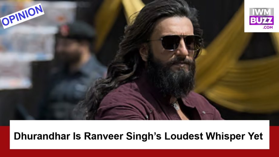 Dhurandhar Is Ranveer Singh’s Loudest Whisper Yet 955639