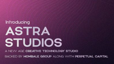 Hombale Films in partnership with Perpetual Capital ventures into New-Age Creative Tech with Astra Studios with the vision of Redefining Storytelling with AI and VFX