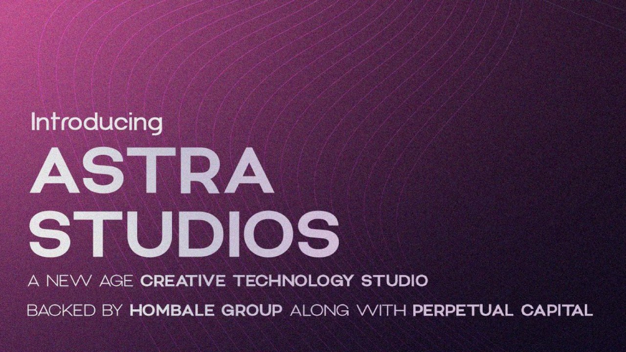 Hombale Films in partnership with Perpetual Capital ventures into New-Age Creative Tech with Astra Studios with the vision of Redefining Storytelling with AI and VFX 958902