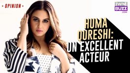 Huma Qureshi: Un excellent acteur