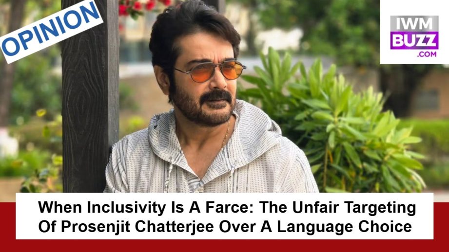 Inclusivity Is A Farce If Language Pride Trumps Understanding: In Defence Of Prosenjit Chatterjee aka Bumba Da 955589