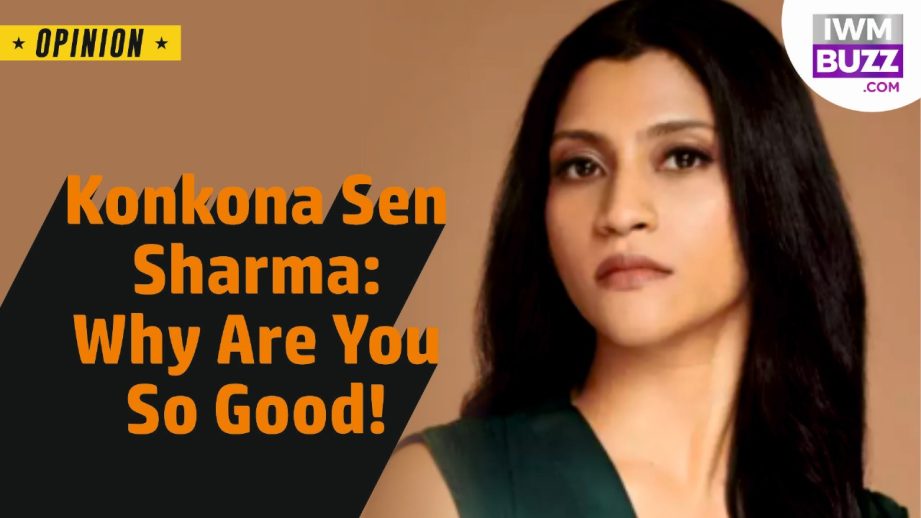 Konkona Sen Sharma: Why Are You So Good! 957061
