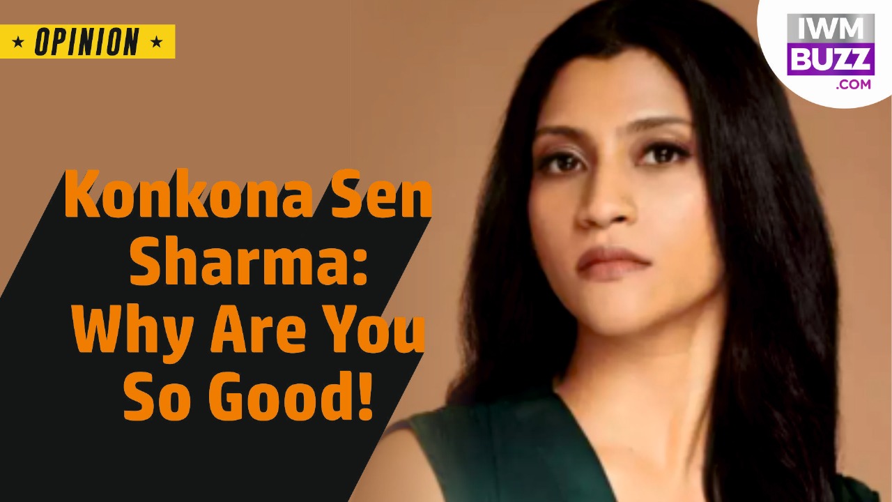 Konkona Sen Sharma: Why Are You So Good! 957061