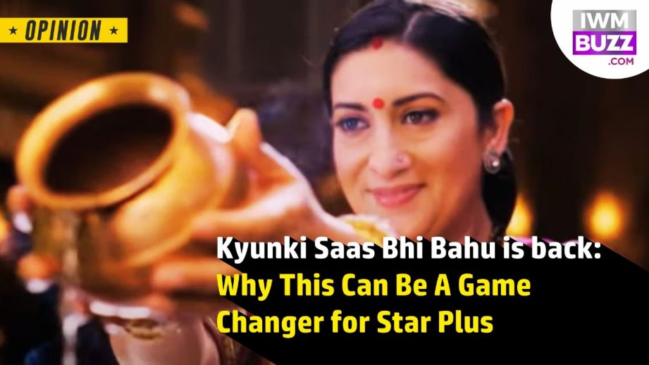 Kyunki Saas Bhi Bahu Is Back: Why This Can Be A Game Changer For Star Plus 956016