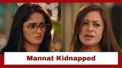 Mannat Har Khushi Paane Ki Upcoming Twist: Aishwarya gets Mannat kidnapped; Can Vikrant find her?