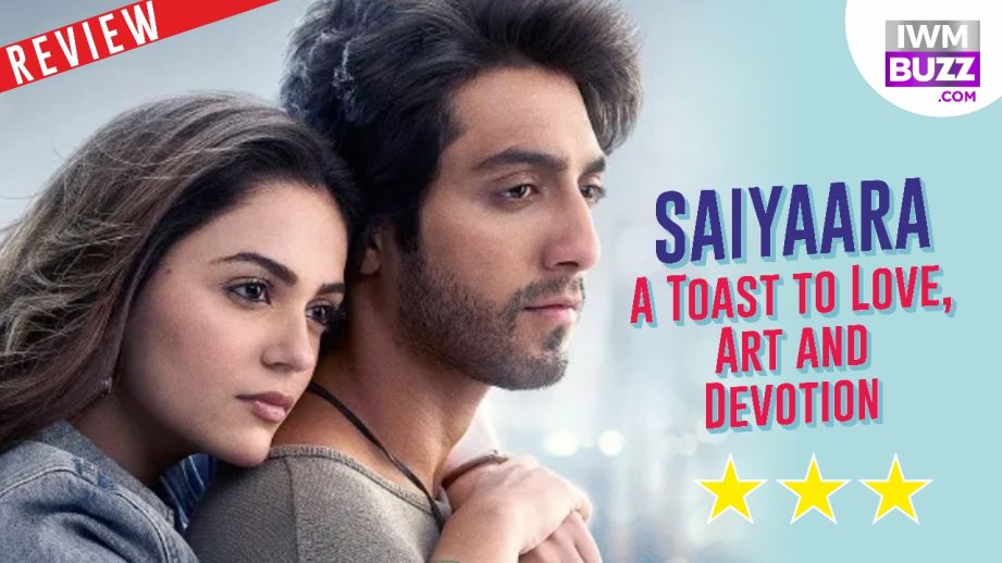 Saiyaara Review: A Toast to Love, Art and Devotion 957632