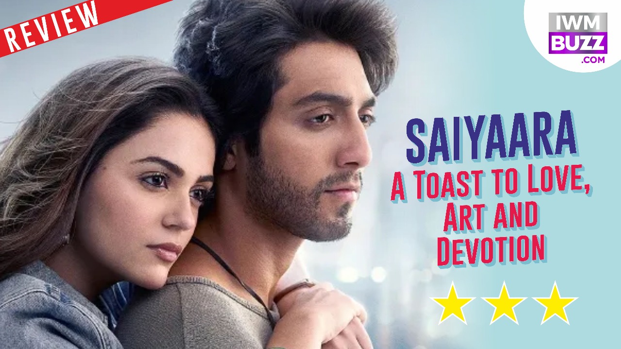Saiyaara Review: A Toast to Love, Art and Devotion 957632