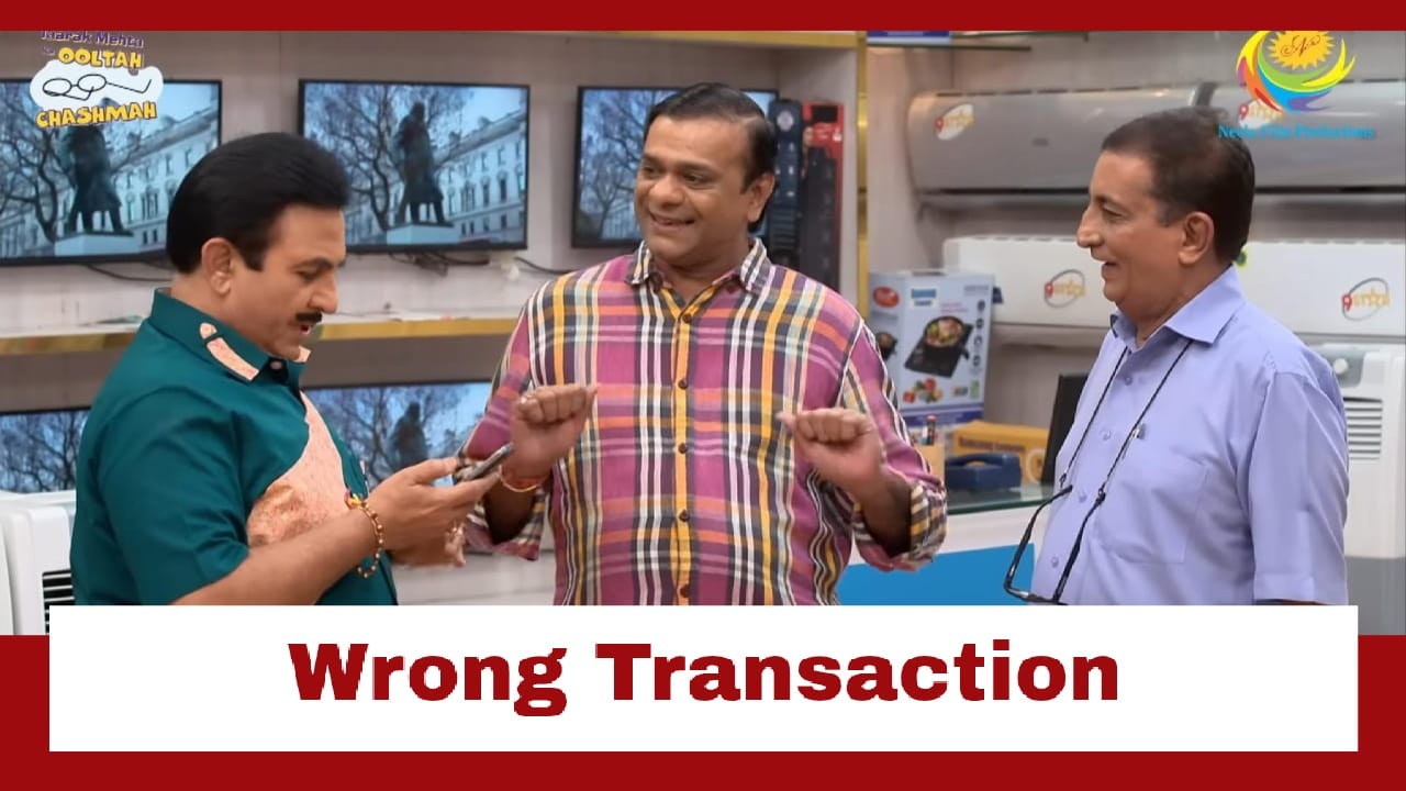 Taarak Mehta Ka Ooltah Chashmah Upcoming Twist: Jethalal makes a wrong transaction; loses his money 957481