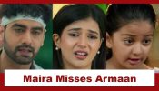 Yeh Rishta Kya Kehlata Hai Upcoming Twist: Abhira starts afresh with Maira; Maira misses her papa Armaan 958625