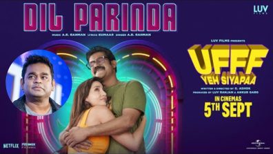 A.R. Rahman’s Peppy Song Dil Parinda from Ufff Yeh Siyapaa Launched