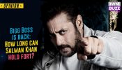 Bigg Boss is back: How long can Salman Khan hold fort? 961199