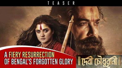 Devi Chowdhurani Teaser: A Fiery Resurrection Of Bengal’s Forgotten Glory