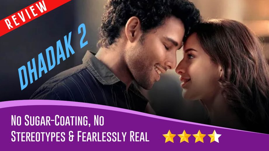 Dhadak 2 Review: No Sugar-Coating, No Stereotypes & Fearlessly Real 960307