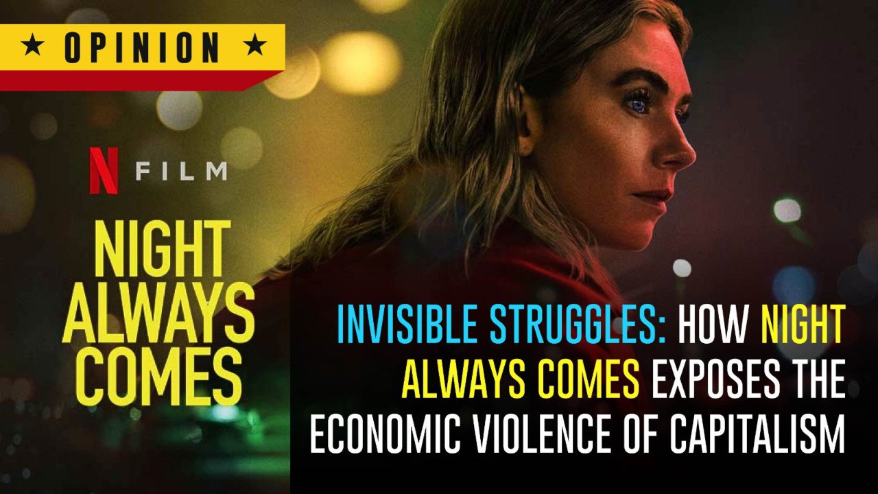 Invisible Struggles: How Night Always Comes Exposes The Economic Violence Of Capitalism 963857