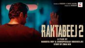 Raktabeej 2 Teaser: Unleashes Power, Politics, And Pulse-Racing Action 963336
