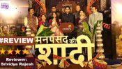 Review of Colors TV's Manpasand Ki Shaadi: Embraces A Fresh Perspective On Marriage; Has Promising Performances 963166