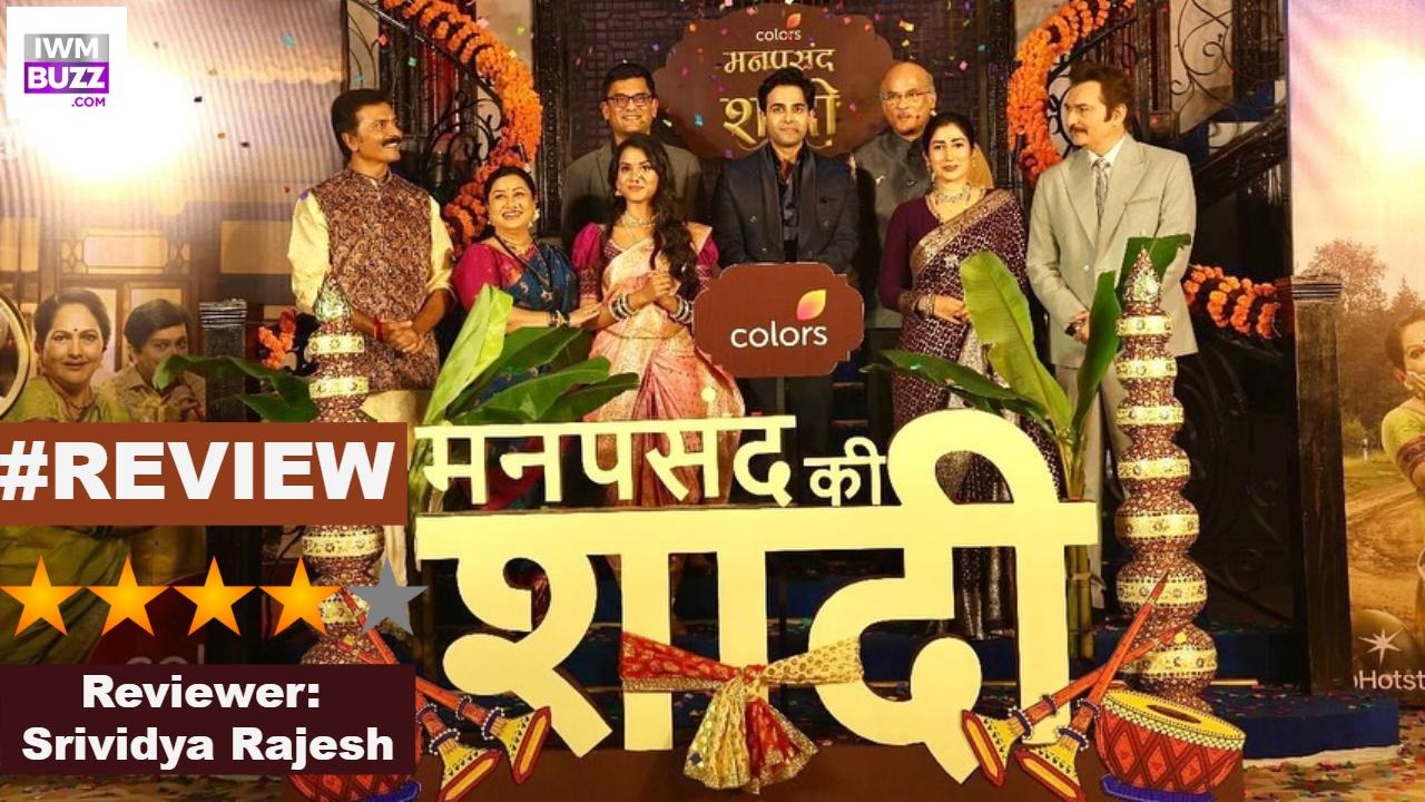 Review of Colors TV's Manpasand Ki Shaadi: Embraces A Fresh Perspective On Marriage; Has Promising Performances 963166