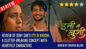 Review of Sony SAB's Itti Si Khushi: A Clutter-Breaking Concept With Heartfelt Characters 964278