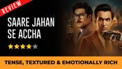 Saare Jahan Se Accha Review: Tense, Textured & Emotionally Rich 962958